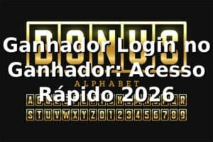 Ganhador Login no Ganhador: Acesso Rápido 2026